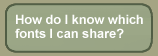 Which fonts can I share?