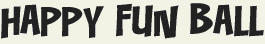 LHF Happy Fun Ball - Comic cartoon style font