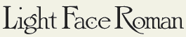 LHF Light Face Roman style font