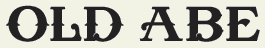 LHF Old Abe - Vintage cigar label style font