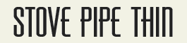 LHF Stove Pipe - Thin 1930s 1940s retro style font